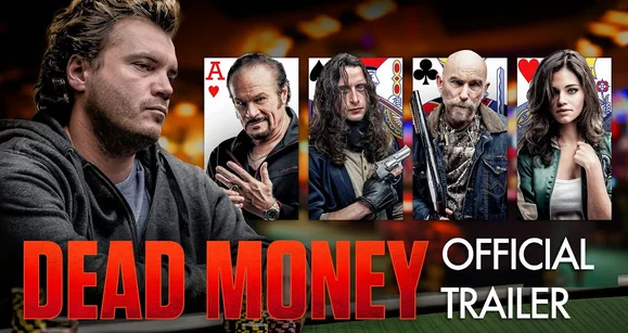 Dead Money, vale a pena assistir ao mais novo filme de poker do mercado?