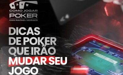 Como jogar Poker - Parte 4: Os conceitos de  poker que vão elevar seu jogo a outro nível